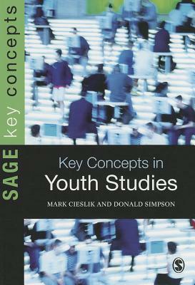 Key Concepts in Youth Studies by Mark Cieslik, Donald Simpson