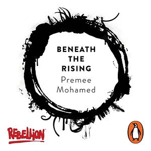 Beneath the rising by Premee Mohamed