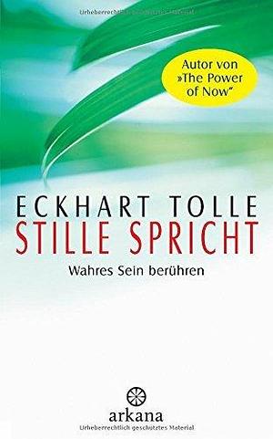 Stille spricht. by Erika Ifang, Eckhart Tolle