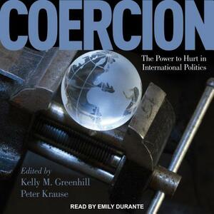 Coercion: The Power to Hurt in International Politics by 