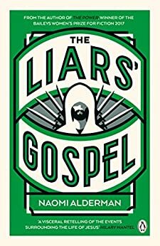 The Liars' Gospel by Naomi Alderman