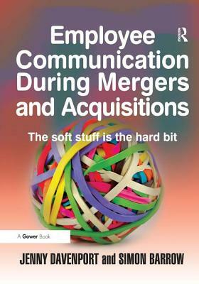 Employee Communication During Mergers and Acquisitions by Simon Barrow, Jenny Davenport