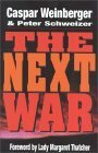 The Next War by Caspar Weinberger, Peter Schweizer