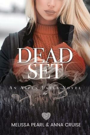 Dead Set by Anna Cruise, Melissa Pearl