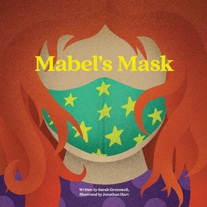 Mabel's Mask by Sarah Greenwell