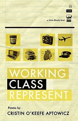 Working Class Represent by Cristin O'Keefe Aptowicz