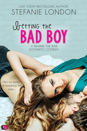 Betting the Bad Boy by Stefanie London