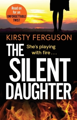 The Silent Daughter by Kirsty Ferguson