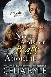 No Ifs, Ands, or Bears About It by Celia Kyle