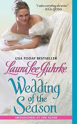 Wedding of the Season: Abandoned at the Altar by Laura Lee Guhrke