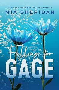Falling for Gage by Mia Sheridan