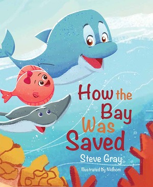 How the Bay Was Saved by Steve Gray