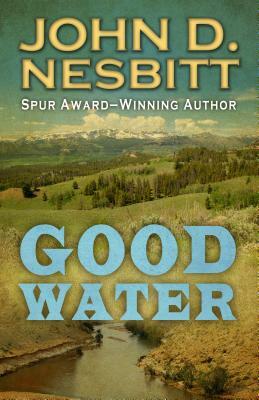 Good Water by John D. Nesbitt