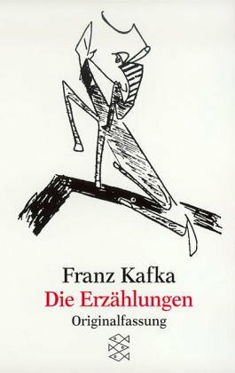 Die Erzahlungen: Und Andere Ausgewahlte Prosa. Franz Kafka by Roger Hermes, Franz Kafka