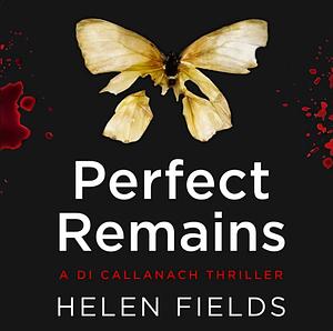 Perfect Remains by Helen Fields