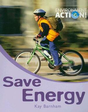 Save Energy by Kay Barnham