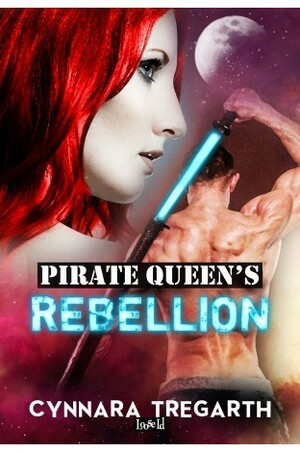 Pirate Queen's Rebellion by Cynnara Tregarth