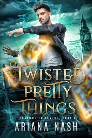 Twisted Pretty Things by Ariana Nash