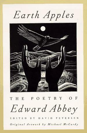 Earth Apples: The Poetry of Edward Abbey by Edward Abbey