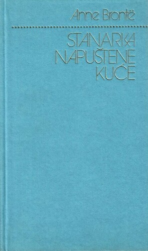 Stanarka napuštene kuće by Anne Brontë