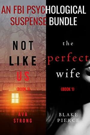 An FBI Psychological Suspense Bundle: His Other Wife / The Perfect Wife by Blake Pierce, Ava Strong