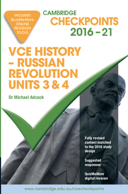 Cambridge Checkpoints Vce Russian Revolution 2016-21 and Quizmemore by Michael Adcock