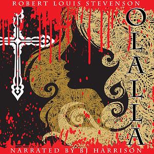 Olalla [Classic Tales Edition] by Robert Louis Stevenson