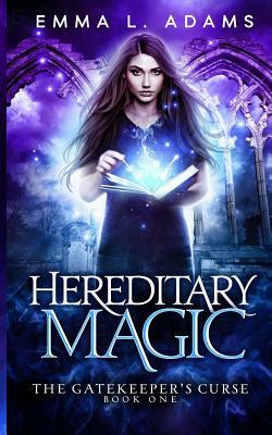 Hereditary Magic by Emma L. Adams