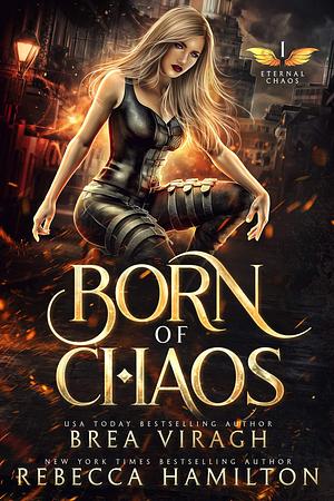 Born of Chaos by Brea Viragh
