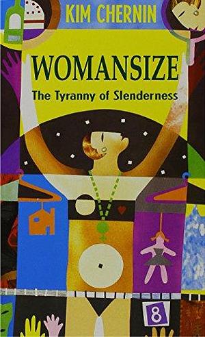 Womansize: The Tyranny of Slenderness by Kim Chernin