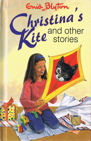 Christina's Kite and Other Stories by Dudley Wynne, Enid Blyton