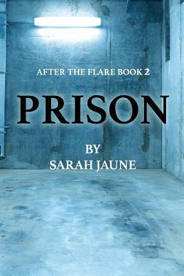 Prison by Sarah Jaune