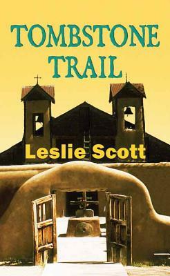 Tombstone Trail by Leslie Scott