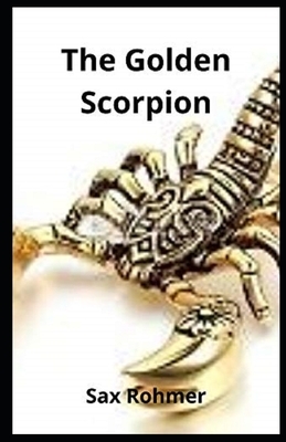 The Golden Scorpion Illustrated by Sax Rohmer