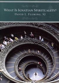 What is Ignatian Spirituality? by David L. Fleming, David L. Fleming