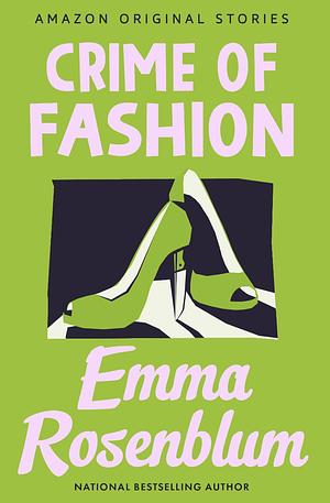 Crime of Fashion by Emma Rosenblum