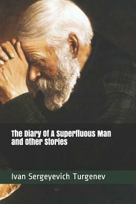 The Diary of a Superfluous Man and Other Stories by Ivan Turgenev