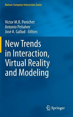 New Trends in Interaction, Virtual Reality and Modeling by 