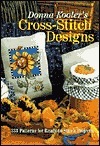 Donna Kooler's Cross-Stitch Designs: 333 Patterns For Ready-To-Stitch Projects by Donna Kooler