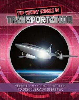 Top Secret Science in Transportation by Megan Kopp