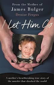 I Let Him Go by Denise Fergus