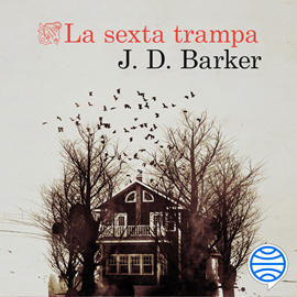 La sexta trampa by J.D. Barker