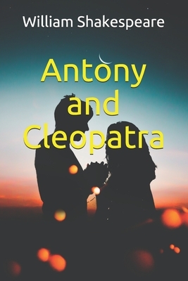 Antony and Cleopatra by William Shakespeare