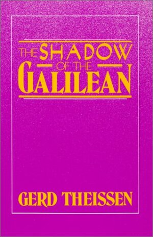 Shadow of the Galilean by Gerd Theißen