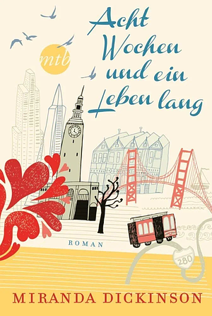 Acht Wochen und ein Leben lang by Miranda Dickinson