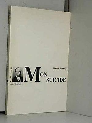 MON SUICIDE by Henri Roorda, Henri Roorda