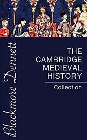 The Cambridge Medieval History Collection by John Bagnell Bury, William Miller, Charles Diehl, Norman Baynes, Louis Halphen