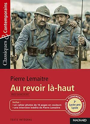 Au revoir là-haut - Classiques et Contemporains by Pierre Lemaitre, Stéphane Maltère