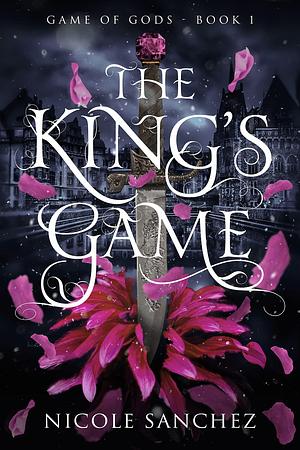 The Kings Game by Nicole Sanchez, Nicole Sanchez