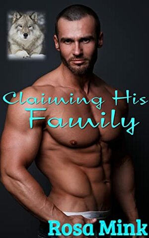 Claiming His Family by Rosa Mink